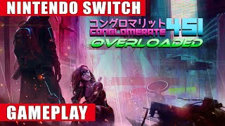 Conglomerate 451 Overloaded Nintendo Switch Gameplay [upl. by Nareik510]