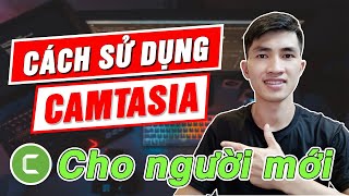 Hướng dẫn chỉnh sửa video bằng Camtasia 9 cho người mới  Học edit video camtasia [upl. by Enelkcaj]