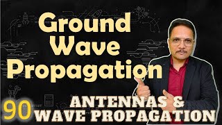 Ground Wave Propagation Basics Ground Effect Banding of EM wave amp Polarization Explained [upl. by Euqinim633]