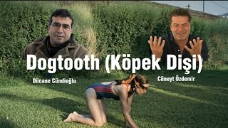 Dücane Cündioğlu ve Cüneyt Özdemir Dogtooth Köpek Dişi Filmi ile Korku Meselesi [upl. by Mair]