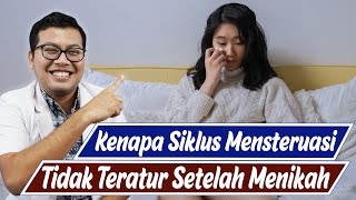 Penyebab Siklus menstruasi tidak teratur Setelah Menikah  DOKTER SADDAM ISMAIL [upl. by Anatolio]