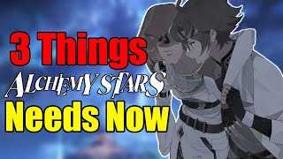 3 THINGS ALCHEMY STARS NEEDS TO DO NOW [upl. by Koh]