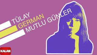 Tülay German  Mutlu Günler I Burçak Tarlası © 2000 Kalan Müzik [upl. by Eseilanna]