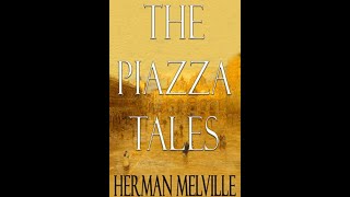 The Piazza Tales by Herman Melville  Audiobook [upl. by Yuille833]