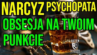 OBSESJA NA TWOIM PUNKCIE NIGDY NIE ZANIKA narcyz psychologia rozwój npd psychopata manipulacja [upl. by Dahl]