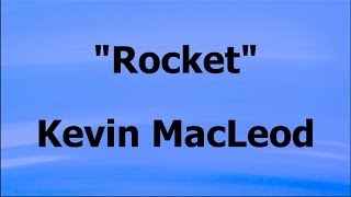 ROCKET  Kevin MacLeod  EDM RoyaltyFree Music [upl. by Airitak868]