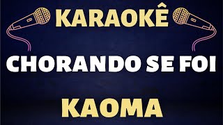 Karaokê  Kaoma  Chorando se foi [upl. by Bakemeier]