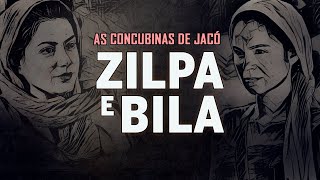 A INTRIGANTE HISTÓRIA DE BILA E ZILPA AS CONCUBINAS DE JACÓ [upl. by Xxam624]