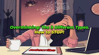 Overthinking The 9 Different Types [upl. by Ailecara]