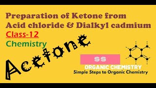 Preparation of ketone from Acid Halide amp Dimethyl Calmium  Acetone  Organic Chemistry  Class12 [upl. by Arielle]