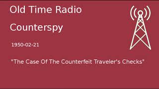 Counterspy OTR 19500221 quotThe Case Of The Counterfeit Travelers Checksquot Old Time Radio [upl. by Nwahsiek172]