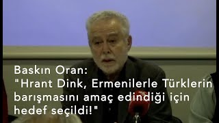 Baskın OranquotHrant Ermenilerle Türklerin barışmasını amaç edinmişti Bu yüzden hedef seçildiquot [upl. by Percival]