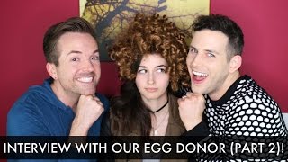 Interview with our Egg Donor Part 2  Gay Dads amp Twins IVF Surrogacy Journey  McHusbands [upl. by Prospero479]