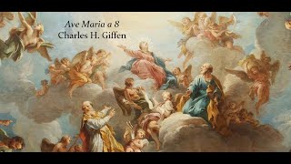 Ave Maria a 8  Charles H Giffen [upl. by Willard]