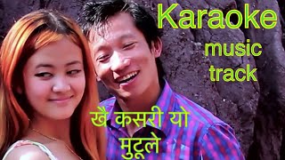 Khai Kasari Yo Mutule karaoke music track Amit Lohorung Rai [upl. by Nniroc]