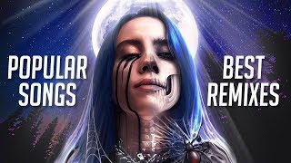 Best Remixes of Popular Songs 2019 amp Trap Music Mix [upl. by Aicargatla615]