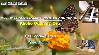 All Times And Seasons Months And Years ║Akoko Odun at’ Osu Yoruba lyrics SingAlong Hymns [upl. by Llenhoj]