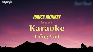 Dance Monkey  Karaoke Tiếng Việt  Vietsub [upl. by Biegel632]