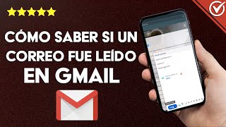 ¿Cómo saber si un correo enviado fue leído en GMAIL  Método de confirmación [upl. by Krakow]