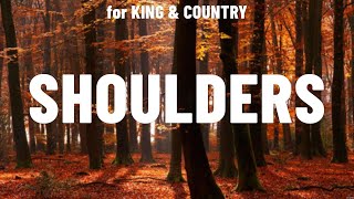 for KING amp COUNTRY  Shoulders Lyrics Charity Gayle Bethel Music Hillsong Worship [upl. by Walcoff291]