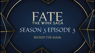 Fate The Winx Saga  Season 3 Episode 3 quotBehind the Maskquot FULL EPISODE  Book [upl. by Ernesta]