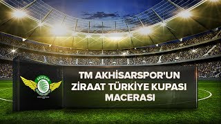 TM Akhisarsporun Ziraat Türkiye Kupası macerası [upl. by Acirdna]