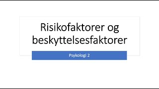 Psykologi 2 Risikofaktorer og beskyttelsesfaktorer for psykiske lidelser og vansker [upl. by Tepper931]