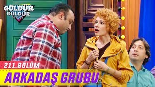 Güldür Güldür Show 211Bölüm  Arkadaş Grubu [upl. by Ysied730]