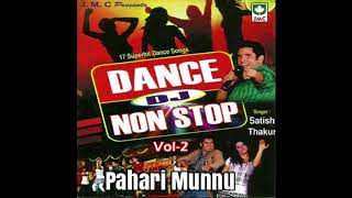 Dance DJ Non Stop Vol 2 Satish Thakur Himachali Song [upl. by Ynnol187]