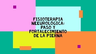 Fisioterapia neurológica Paso y fortalecimiento de pierna [upl. by Petromilli713]