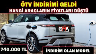 ÖTV İNDİRİMİ GELDİPEKİ HANGİ ARAÇLARIN FİYATLARI DÜŞTÜ740000 TL İNDRİM OLAN ARAÇ [upl. by Cahra]