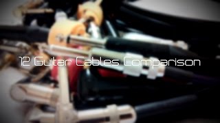 12 Guitar Cable Comparisons [upl. by Sissy]