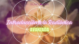 INTRODUCCIÓN A LA RADIÓNICA Avanzada [upl. by Anerak]