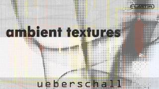 Ueberschall  Ambient Textures [upl. by Ymmac174]