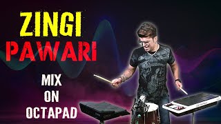 Zingi Pawari  Mix On Octapad  Janny Dholi [upl. by My]