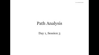 Mplus Workshop Day 15 Session 34 Path Analysis [upl. by Madonia699]