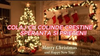 Colaj colinde crestine Speranta si Prietenii [upl. by Elolcin]