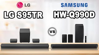 LG S95TR vs Samsung HWQ990D Soundbar full Comparison [upl. by Zil405]