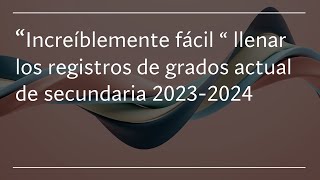 Cómo llenar los registros de grado de secundaria 20232024 [upl. by Newby]