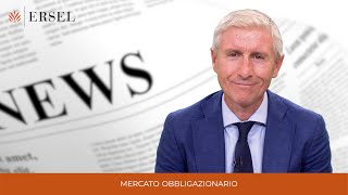 AGGIORNAMENTO SUL MERCATO OBBLIGAZIONARIO  Parla Carlo Bodo  Ersel [upl. by Shannen]