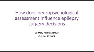 How does neuropsychological care influence epilepsy surgery decisions Dr Mary Pat McAndrews [upl. by Rains]