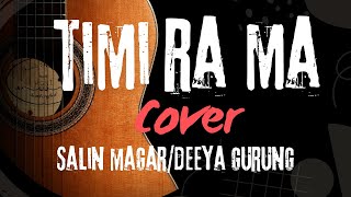 🕉️Timi ra Ma  Cover by SnuffyGurung  Salinmagar Ft Deeyagurung 💜 [upl. by Crocker]