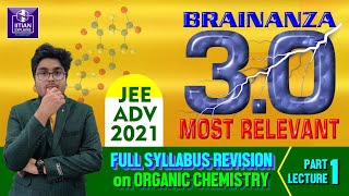 ✅ Full Syllabus Organic Part 1  🔥 BRAINANZA 30  JEE Advance 2021  IITian Explains 🔥 [upl. by Prue]