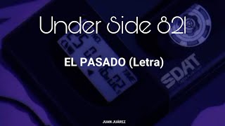 EL PASADO  UNDER SIDE 821 Letra [upl. by Fransisco]