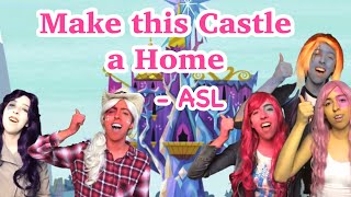 Make This Castle a Home  Rainbow Dash Rarity Apple Jack Pinkie Pie Fluttershy ASL Cover [upl. by Ttreve]