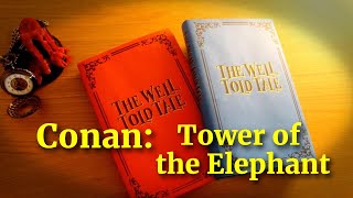 Conan The Tower of the Elephant by Robert E Howard Full Audiobook [upl. by Knudson]