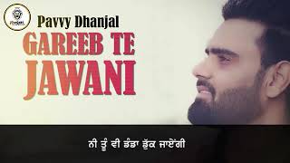 Gareeb Te Jawani FULL SONG  Pavvy dhanjal  Mitu Balsamandiya  Latest Punjabi Song 2018 [upl. by Nnaihs945]