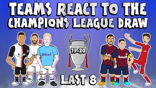 🏆QUARTER FINAL UCL DRAW  Teams React🏆 Champions League Parody 1920 [upl. by Penny]