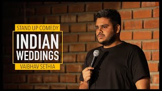 Indian Weddings  Stand up Comedy by Vaibhav Sethia [upl. by Dutchman]