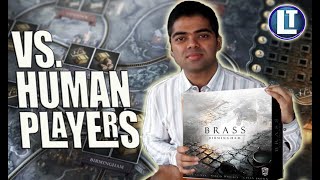 BRASS BIRMINGHAM  GAMEPLAY Against REAL Players  MAFIUL ROBIN Demonstrates STRATEGY IDEAS [upl. by Violet]